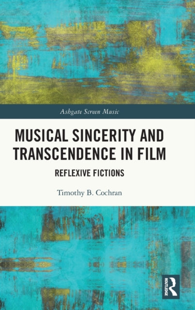 Book cover of: Musical Sincerity and Transcendence in Film. By: Timothy B. Cochran
