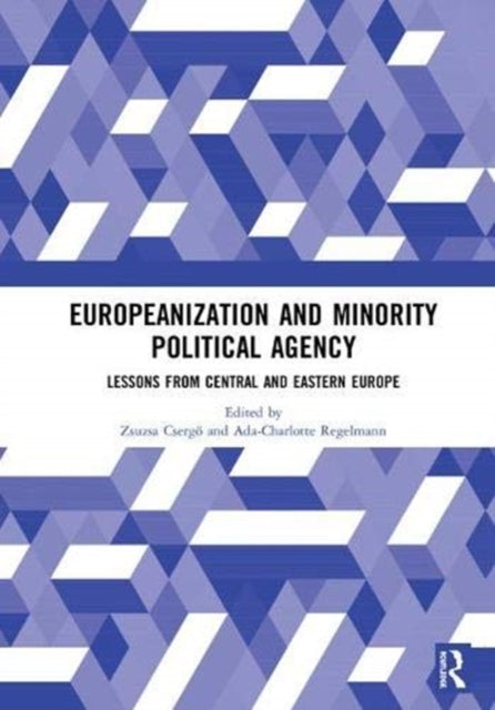 Book cover of: Europeanization and Minority Political Agency. By: Zsuzsa Csergo