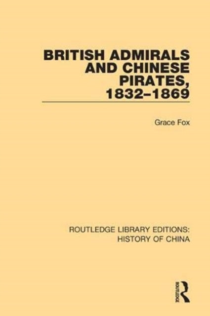 Book cover of: British Admirals and Chinese Pirates, 1832-1869