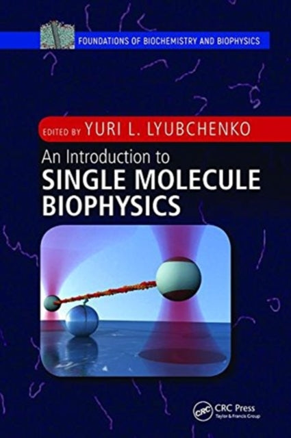 Book cover of: Introduction to Single Molecule Biophysics. By: Yuri L. Lyubchenko