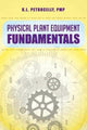 Book cover of: Physical Plant Equipment Fundamentals. By: K. L. Petrocelly