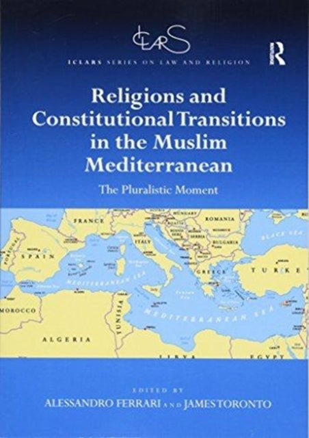 Book cover of: Religions and Constitutional Transitions in the Muslim Mediterranean. By: Alessandro Ferrari