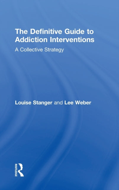 Book cover of: Definitive Guide to Addiction Interventions. By: Louise Stanger