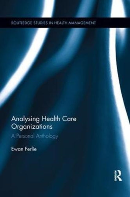 Book cover of: Analysing Health Care Organizations. By: Ewan Ferlie