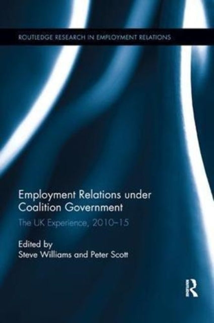 Book cover of: Employment Relations under Coalition Government. By: Steve Williams