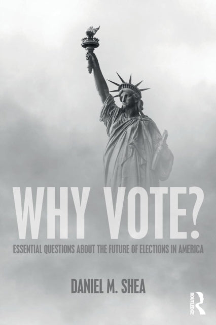 Book cover of: Why Vote?. By: Daniel M. Shea