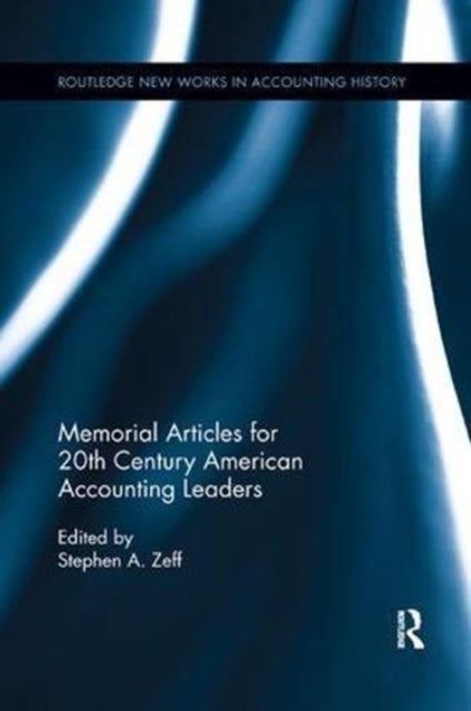 Book cover of: Memorial Articles for 20th Century American Accounting Leaders. By: Stephen A. Zeff