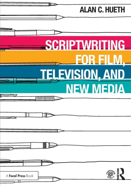 Book cover of: Scriptwriting for Film, Television and New Media. By: Alan C. Hueth