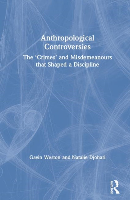 Book cover of: Anthropological Controversies. By: Gavin Weston