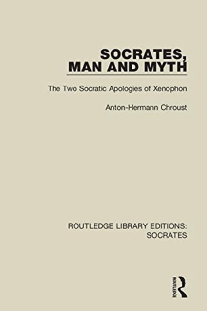 Book cover of: Socrates, Man and Myth. By: Anton-Hermann Chroust