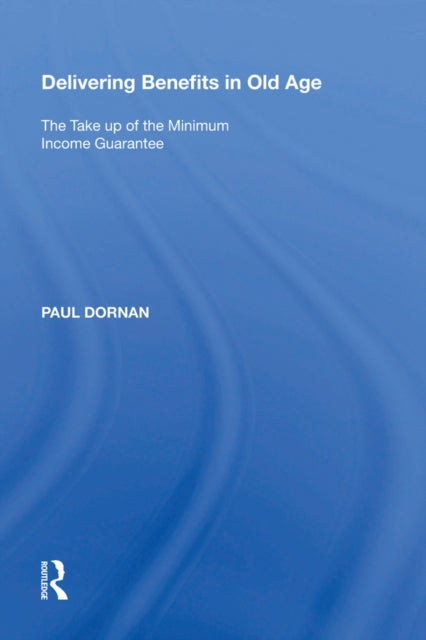 Book cover of: Delivering Benefits in Old Age. By: Paul Dornan