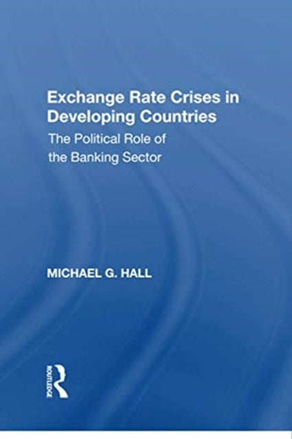 Book cover of: Exchange Rate Crises in Developing Countries. By: Michael G. Hall