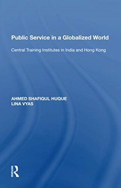 Book cover of: Public Service in a Globalized World. By: Ahmed Shafiqul Huque