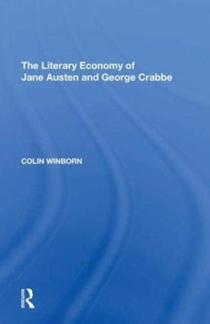 Book cover of: Literary Economy of Jane Austen and George Crabbe. By: Colin Winborn