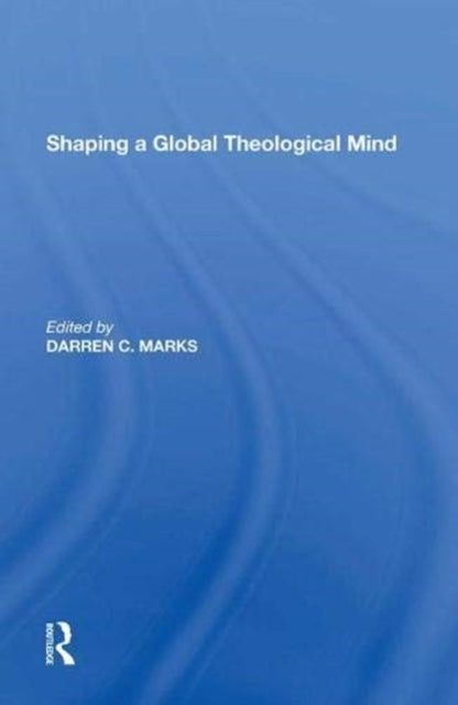 Book cover of: Shaping a Global Theological Mind