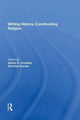 Book cover of: Writing History, Constructing Religion
