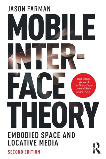 Book cover of: Mobile Interface Theory. By: Jason Farman