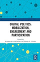 Book cover of: Digital Politics: Mobilization, Engagement and Participation. By: Karolina Koc-Michalska
