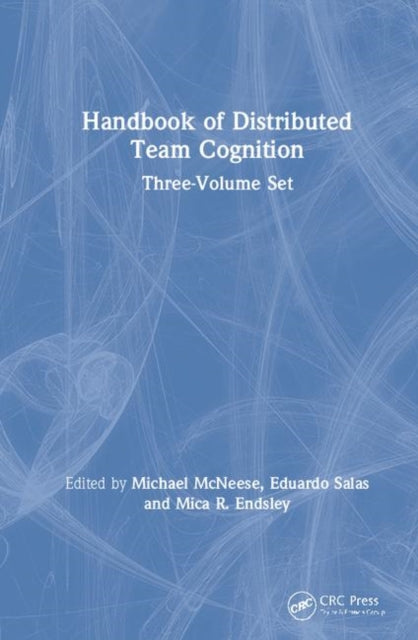 Book cover of: Handbook of Distributed Team Cognition. By: Michael McNeese