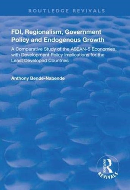 Book cover of: FDI, Regionalism, Government Policy and Endogenous Growth