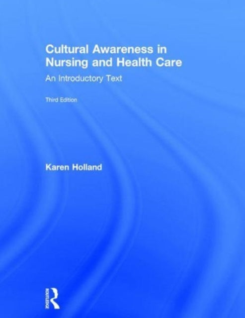 Book cover of: Cultural Awareness in Nursing and Health Care. By: Karen Holland