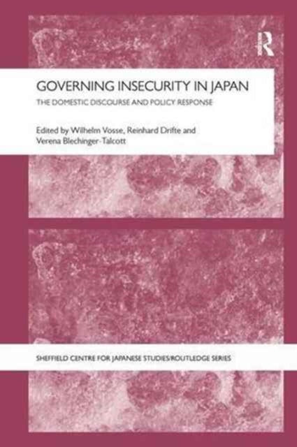 Book cover of: Governing Insecurity in Japan. By: Wilhelm Vosse
