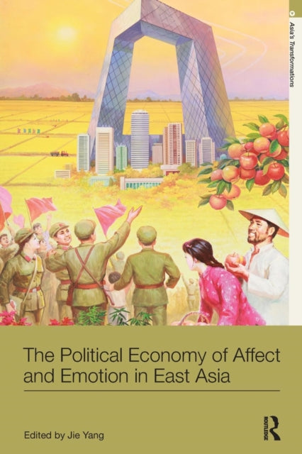 Book cover of: Political Economy of Affect and Emotion in East Asia. By: Jie Yang