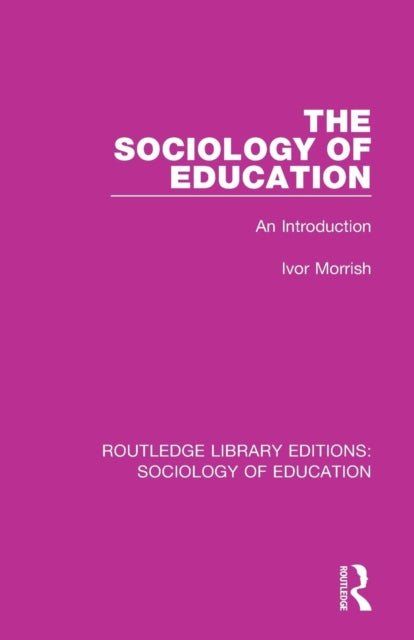 Book cover of: Sociology of Education. By: Ivor Morrish