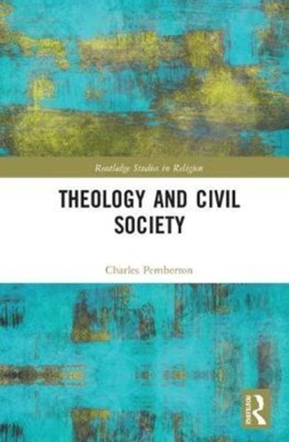 Book cover of: Theology and Civil Society. By: Charles Pemberton