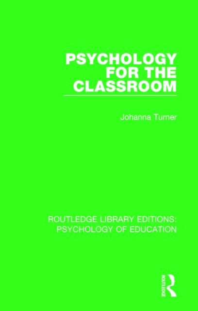 Book cover of: Psychology for the Classroom. By: Johanna Turner