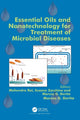 Book cover of: Essential Oils and Nanotechnology for Treatment of Microbial Diseases. By: Mahendra Rai