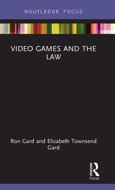 Book cover of: Video Games and the Law. By: Elizabeth Townsend Gard