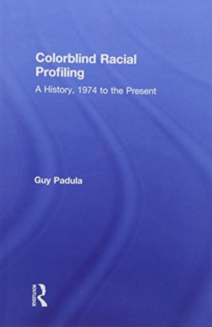 Book cover of: Colorblind Racial Profiling. By: Guy Padula