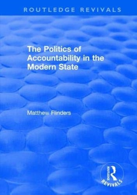 Book cover of: Politics of Accountability in the Modern State. By: Matthew Flinders