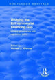 Book cover of: Bridging the Entrepreneurial Financing Gap. By: Michael J. Whincop