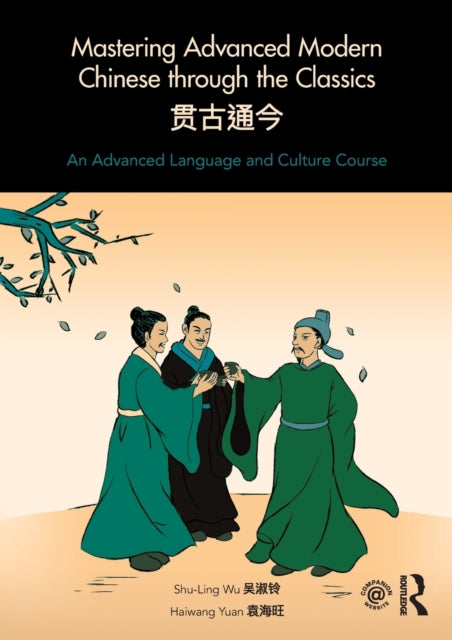 Book cover of: Mastering Advanced Modern Chinese through the Classics. By: Shu-Ling Wu