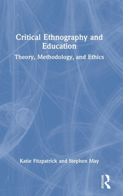 Book cover of: Critical Ethnography and Education. By: Katie Fitzpatrick