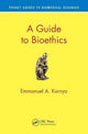 Book cover of: Guide to Bioethics. By: Emmanuel A. Kornyo