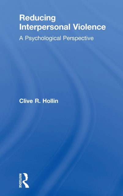Book cover of: Reducing Interpersonal Violence. By: Clive Hollin