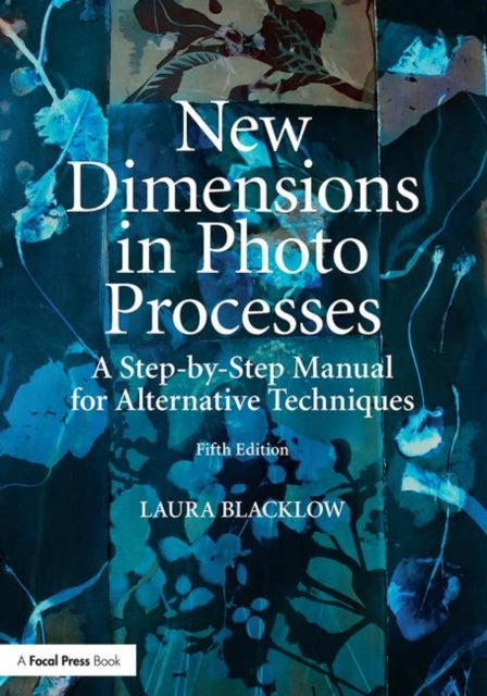 Book cover of: New Dimensions in Photo Processes. By: Laura Blacklow