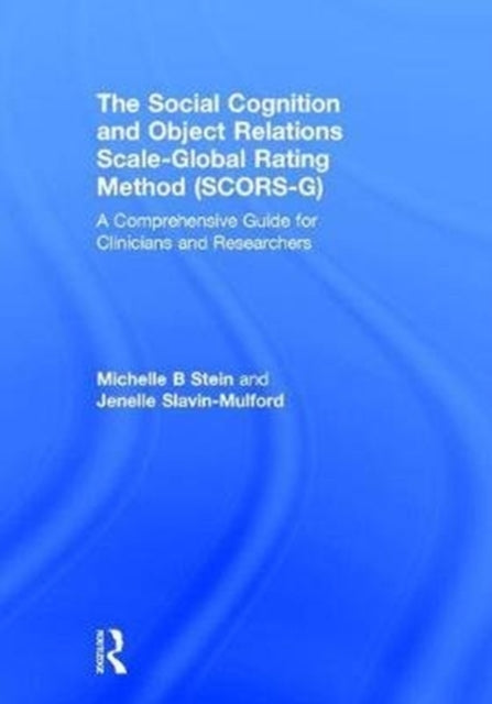 Book cover of: Social Cognition and Object Relations Scale-Global Rating Method (SCORS-G). By: Michelle Stein