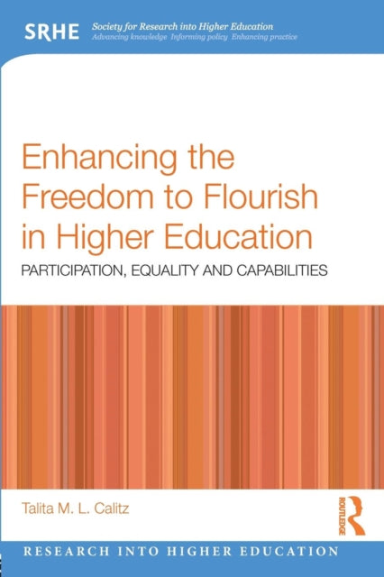 Book cover of: Enhancing the Freedom to Flourish in Higher Education. By: Talita M. L. Calitz