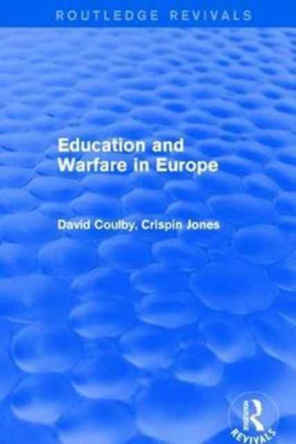 Book cover of: Education and Warfare in Europe. By: David Coulby