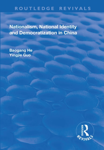 Book cover of: Nationalism, National Identity and Democratization in China