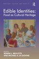 Book cover of: Edible Identities: Food as Cultural Heritage. By: Ronda L. Brulotte