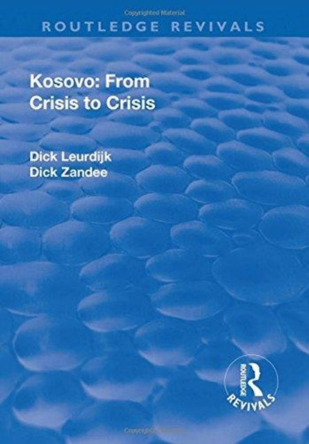 Book cover of: Kosovo: From Crisis to Crisis. By: Dick Leurdijk