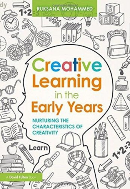 Book cover of: Creative Learning in the Early Years. By: Ruksana Mohammed
