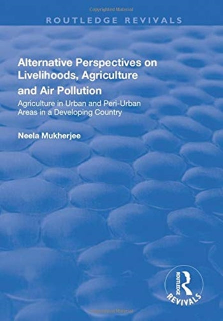 Book cover of: Alternative Perspectives on Livelihoods, Agriculture and Air Pollution