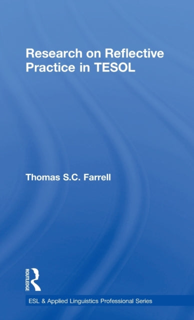 Book cover of: Research on Reflective Practice in TESOL. By: Thomas S. C. Farrell