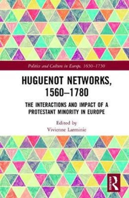 Book cover of: Huguenot Networks, 1560–1780. By: Vivienne Larminie